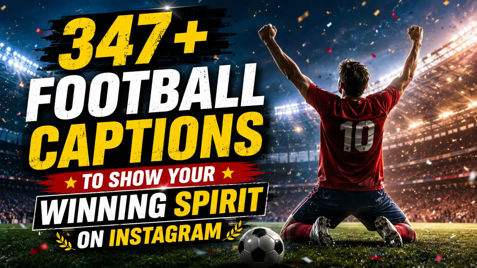Football Captions to Show Your Winning Spirit on Instagram